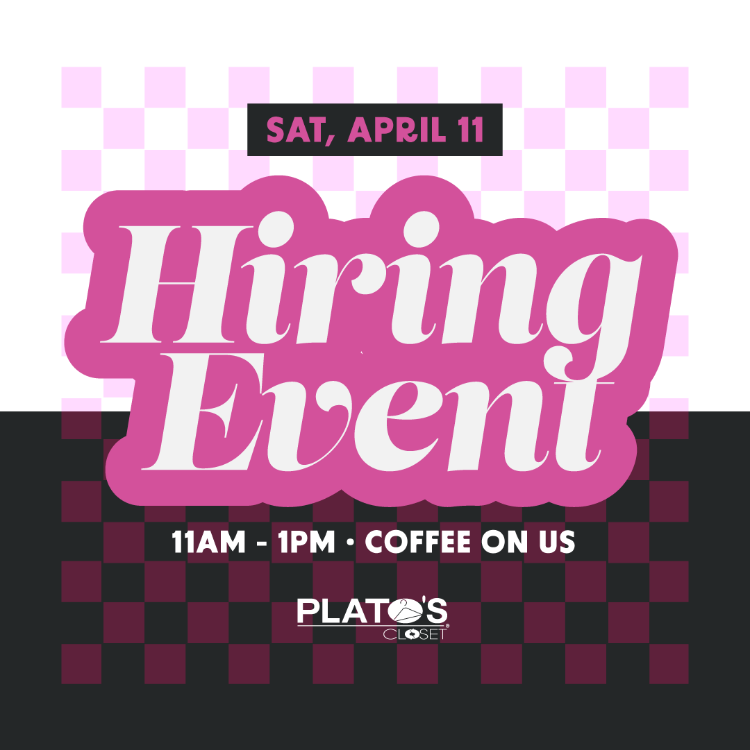 Stop by Plato's Closet Canton's hiring event on Saturday, April 11 from 11A-1P at our corporate offices.